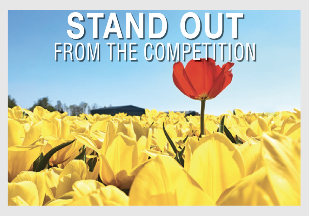 Stand out from the competition